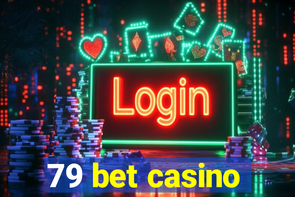 79 bet casino